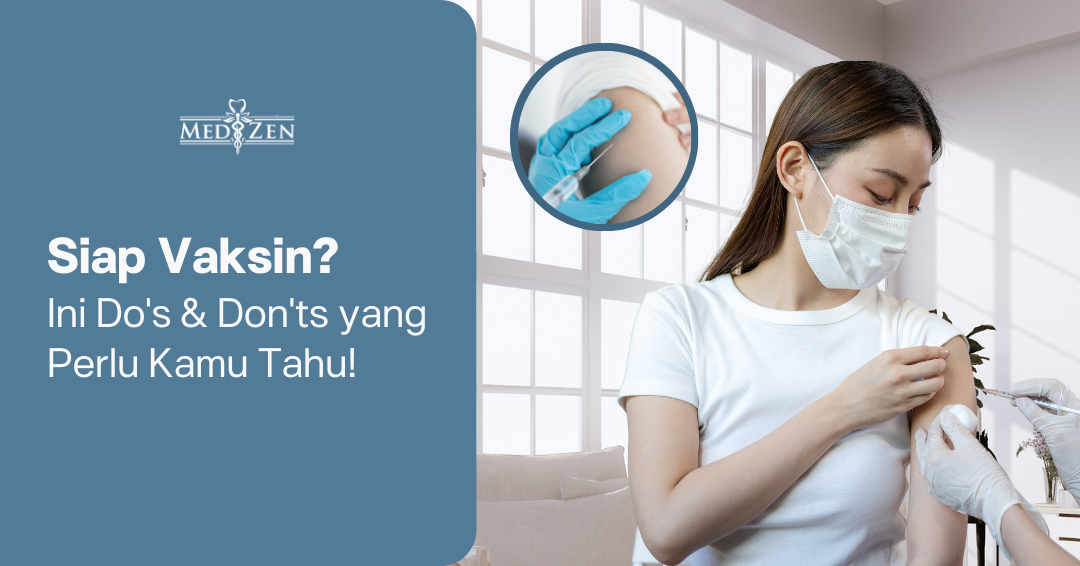 Do’s & Don’ts Sebelum Vaksinasi: Tips Vaksinasi yang Wajib Anda Ketahui